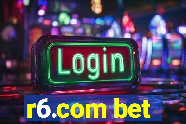 r6.com bet